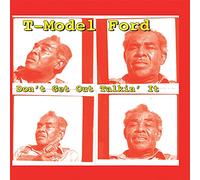 T-Model Ford - Don39t Get Out Talkin39 It [Import]