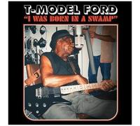 T-Model Ford – I Was Born in a Swamp – CD – Alive AG