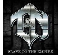 T&N - Slave to the Empire