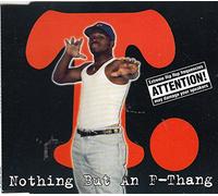 T. - Nothing But An F-Thang