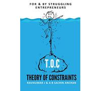 T.O.C: Theory Of Constraints: For & By Struggling Entrepreneurs