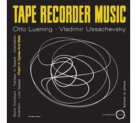 Luening, Otto / Ussachevsky, Vladimir - Tape Recorder Music