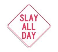 T&R Sign Decor Poster humoristique « Slay All Day » - 25,4 x 25,4 cm - Aluminium antirouille de 40 mm - Protection UV et imperméable - Résistant aux intempéries - 4 trous pré-percés - Facile à monter
