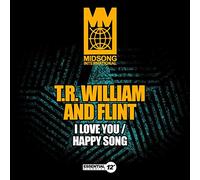 T.R. William And Flint - I Love You/Happy Song