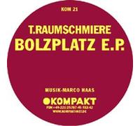 T.Raumschmiere - T.Raumschmiere - Bolzplatz E.P. - Kompakt - KOM 21