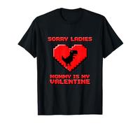 T-Rex 8-Bit Sorry Ladies Mom is My Valentine Celebration T-Shirt