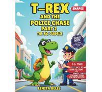 T-Rex and the Police Chase - Part 2: The Big Surprise!: A fun rhyming coloring storybook for kids ages 3-6, with thick outlines, imaginative scenes, and early learning activities focused on shapes.