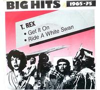 T. REX - Get it on / Ride a white swan (Big Hits 1965 - 1975) / 6.14938 AC