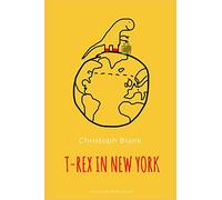 T-REX IN NEW YORK: Ein moderner Reiseroman