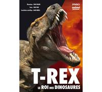 T-Rex, Le Roi Des Dinosaures