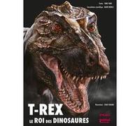 T-rex - Le roi des dinosaures Yang Yang (Auteur), Zhao Chuang (Illustration), Maryvonne Dulac (Traduction)