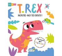 T-Rex, Montre-Moi Tes Dents ! - Un Livre Qui S'agrandit !