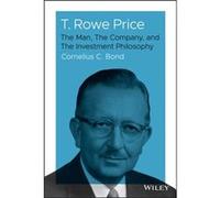 T. Rowe Price – The Man, the Company, and the Investment Philosophy – Wiley-VCH