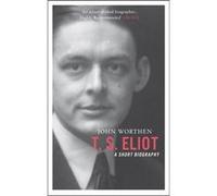 T.S. Eliot by John Worthen John Worthen (Auteur)