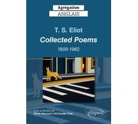 T.S. Eliot - Collected Poems 1909-1962 du début (Prufrock and Other Observations) jusqu'aux Unfnished Poems