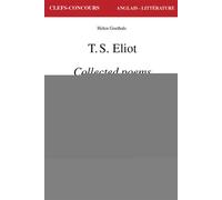 T. S. Eliot, Collected Poems 1909-1962 - Helen Goethals - Atlande Eds - broché - Méthode de langue