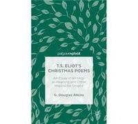 T.S. Eliot's Christmas Poems