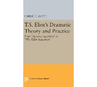 T.S. Eliot's Dramatic Theory And Practice