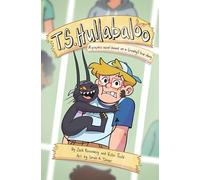 T.S. Hullabaloo: A Graphic Novel Based on a (Mostly) True Story