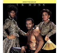 T.S. Monk - More Of The Good Life