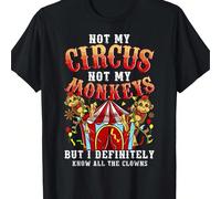 T-shirt 100% coton 220g avec l'inscription : "Ce n'est pas mon cirque, ce ne sont pas mes singes, mais je connais tous les clowns" L,M,S,XL,XXLCartoon,graphique,LettresTissu tricoté