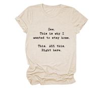 T-shirt 2026 avec inscription « Voyez donc donc je voulais rester à la maison.C'est tout juste ici » pour femme, col rond, manches courtes, décontracté, beige, L