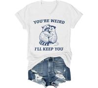 T-shirt à col en V avec inscription « You're Weird I'll Keep You Shirt Funny Raccoon Possum », blanc, S