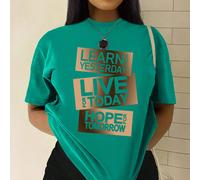 T-shirt à col rond à manches courtes avec imprimé de lettres "APPRENDRE D'HIER, VIVRE POUR AUJOURD'HUI, ESPÉRER POUR DEMAIN". Hauts imprimés graphiques pour femmes L,M,S,XL,XSSloganÉtoffe