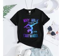 T-shirt à col rond à manches courtes avec un graphique coloré "Pourquoi marcher quand vous pouvez faire la roue" pour les jeunes filles 8Y,9Y,10Y,11Y,12YPortrait,Géométrique,Lettres,SloganÉtoffe