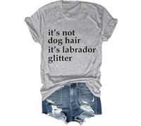 T-shirt à paillettes It's Not Dog Hair It's A Labrador Glitter, It's Not Dog Hair It's A Labrador Glitter, Funny Shirts Women Man, gris, M