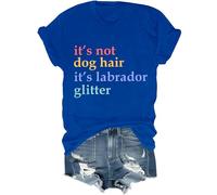 T-shirt à paillettes It's Not Dog Hair It's A Labrador Glitter, It's Not Dog Hair It's A Labrador Glitter, Funny Shirts Women Man, bleu marine, M