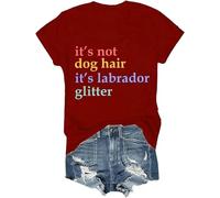 T-shirt à paillettes It's Not Dog Hair It's A Labrador Glitter, It's Not Dog Hair It's A Labrador Glitter, Funny Shirts Women Man, bordeaux, XXL