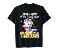 T-shirt After God Made me he said tada T-Shirt