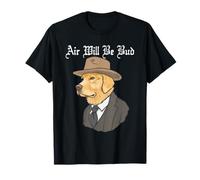 T-shirt « Air Will Be Bud, » avec inscription amusante, « Air Will Be Bud » T-Shirt