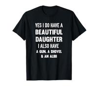 T-shirt Alibi Yes I Do Have A Beautiful Daughter Gun Shovel T-Shirt
