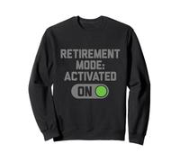 T-Shirt Amusant avec Mode de Retraite activé, Cadeau Amusant pour retraités Sweatshirt