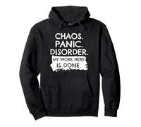 T-Shirt Amusant Chaos Panic Disorder My Work Here is Done Sweat à Capuche
