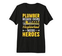 T-Shirt Amusant de Plombier, Parce Que Chaque Quartier a Besoin de Plombier T-Shirt Haut de Gamme