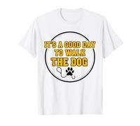 T-Shirt Amusant « It's A Good Day to Walk The Dog » pour Homme et Femme T-Shirt
