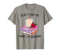 T-Shirt Amusant pour Amoureux du Livre Don't Ask What I'm Reading T-Shirt