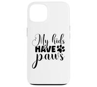 T-Shirt Amusant pour Animaux de Compagnie My Kids Have Paws pour Les Amoureux des Chiens et des Chats Coque pour iPhone 13