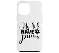 T-Shirt Amusant pour Animaux de Compagnie My Kids Have Paws pour Les Amoureux des Chiens et des Chats Coque pour iPhone 13 Pro Max