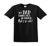 T-shirt amusant pour enfant avec inscription « My Dad Thinks He's in Charge That's SO Cute », T-shirt noir imprimé blanc, 3-4 ans