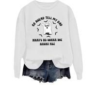 T-shirt amusant pour Halloween avec inscription « Go Ahead Tell My Dad What's He Gonna Do Haunt Me », blanc, 3XL