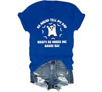 T-shirt amusant pour Halloween avec inscription « Go Ahead Tell My Dad What's He Gonna Do Haunt Me », bleu marine, L