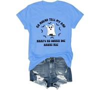 T-shirt amusant pour Halloween avec inscription « Go Ahead Tell My Dad What's He Gonna Do Haunt Me », Bleu (Carolina blue), S