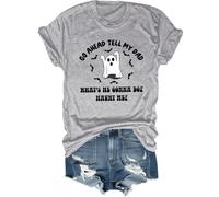 T-shirt amusant pour Halloween avec inscription « Go Ahead Tell My Dad What's He Gonna Do Haunt Me », gris, L