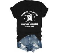 T-shirt amusant pour Halloween avec inscription « Go Ahead Tell My Dad What's He Gonna Do Haunt Me », Noir , M