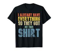 T-Shirt Amusant pour Quelqu'un Qui a déjà Tout T-Shirt
