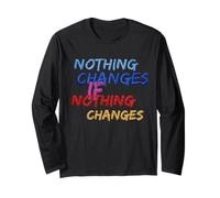 T-Shirt Amusant « Rien ne Change si Rien ne Change » Manche Longue